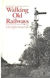 Walking Old Railways