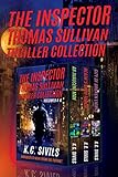 The Inspector Thomas Sullivan Thriller Collection: Volumes 4-6: Hardboiled Noir From The Future (Thomas Sullivan Harboiled Thrillers: Volumes 4-6)