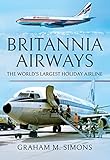 Britannia Airways: The World's Largest Holiday Airline