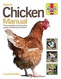 Chicken Manual: The Complete Step-by-step Guide to Keeping Chickens (Haynes Manuals)
