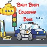 Brum Brum Colouring Book For Ages 4+: Cars, Trucks, And Race Cars To Colour With Helpful Picture Guide For Each Design: Cars Colouring Book With Lorries, Rockets And More …
