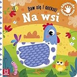 Baw się i dotknij Na wsi Książeczka sensoryczna