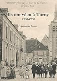 Ils ont vécu à Turny 1900 - 1950