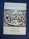Factory in a Garden: Wedgwood from Etruria to Barlaston - The Transitional Years