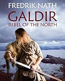 Galdir - Rebel of the North (Roman Novel): Roman Empire Fiction (Roman Empire Series Book 2)