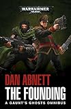 The Founding: A Gaunt's Ghosts Omnibus