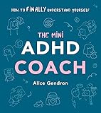The Mini ADHD Coach: How to (finally) Understand Yourself
