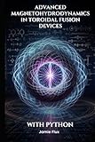Advanced Magnetohydrodynamics in Toroidal Fusion Devices (Toroidal Physics: Advanced Mathematical Techniques for Fusion Energy)