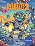 Malbuch für Buben - Roboter (Malbücher für Buben)