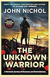 The Unknown Warrior: A Personal Journey of Discovery and Remembrance