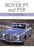 Rover P5 and P5B (Crowood Autoclassics): Written by James Taylor, 2007 Edition, (New edition) Publisher: The Crowood Press Ltd [Paperback]