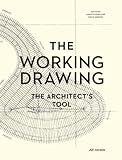 The Working Drawing – The Architect′s Tool