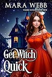 Get Witch Quick (A Wildes Witches Paranormal Cozy Mystery Book 9)