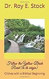 Follow the Yellow-Brick Road (to its origin) 1: Cliches with a Biblical Beginning (Discovery of Recovery Series)