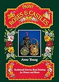 Paint Roses and Castles: Traditional Narrow Boat Painting for Homes and Boats