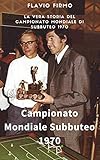 Il Mondiale di Subbuteo del 1970 (Italian Edition)