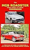 MGB CONVERSION MANUAL . RUBBER BUMPER TO CHROME: Not just what to do but HOW to do it. Includes changing to wire wheels.