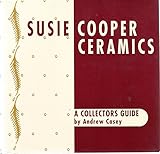 Susie Cooper Ceramics: A Collectors Guide