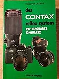 Das Contax Reflex System. Mit Contax RTS, Contax 137 Quartz, Contax 139 Quarz
