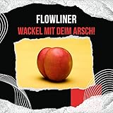 Wackel Mit Deim Arsch
