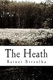 The Heath: The Kodak Retina Diary: 120 (Travelogues. Galerie für Kulturkommunikation Berlin - Reisetagebücher. Galerie für Kulturkommunikation Berlin)