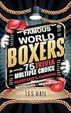 Famous World Boxer 75 Trivia Multiple Choice Questions and Answers with References and Resources