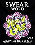 Swear Word Mandala Adults Coloring Book Volume 3: An Adult Coloring Book with Swear Words to Color and Relax