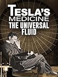 Tesla's Medicine: The Universal Fluid