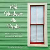 Old Windows In-Depth: The Complete Window Restoration Handbook