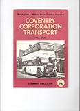 Coventry Corporation Transport (Histories / Birmingham and Midland Motor Omnibus Trust)