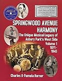 Springwood Avenue Harmony: The Unique Musical Legacy of Asbury Park's West Side, Volume One: 1871 - 1945