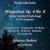 Wiegenlied, Op. 4 No. 4 (Brahms' Lullaby/Cradle Song) - for Sopranino Sax & Piano