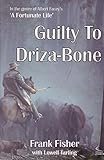 GUILTY TO DRIZA-BONE.