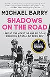 Shadows on the Road: Life at the Heart of the Peloton, from US Postal to Team Sky