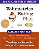 The Volumetrics Eating Plan: Techniques and Recipes for Feeling Full on Fewer Calories