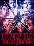 Juvenile Delinquents