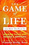 The Game of Life And How To Play It