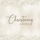 Baby Christening Guest Book: Baptism Guestbook to Sign-in Prayers, Blessings & Wishes for Baby Boy or Girl with Bonus Gift Log Recorder Tracker & ... Book (Christening Baby Memory Book Gifts)