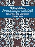 Persian Designs and Motifs for Artists and Craftsmen (Dover Pictorial Archive)