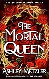 The Mortal Queen: An absolutely addictive fae romance (The Aisling Trilogy Book 1)