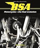 BSA Motorcycles - the final evolution (Classic Reprint)