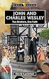 John And Charles Wesley: Two Brothers, One Faith (Trail Blazers)