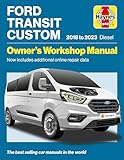 Ford Transit Tourneo Custom 2018-2023 Diesel: Owners Workshop Manual - Now includes additional online repair data