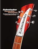 Rickenbacker Guitars: Pioneers of the electric guitar: The definitive history of a 20th-century icon