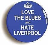Ozorath LOVE THE BLUES AND HATE LIVERPOOL BADGE BUTTON PIN (Size is 1inch/25mm diameter)