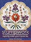 Stumpwork & Goldwork Embroidery: Inspired by Turkish, Syrian & Persian Tiles (Milner Craft Series)