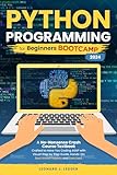 Python Programming for Beginners Bootcamp: A No-Nonsense Crash Course Textbook Crafted to Have You Coding ASAP Visual Step by Step Guide Hands-On Projects and Exercises (Mastering Technology)