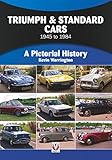 Triumph & Standard Cars 1945 to 1984: A Pictorial History