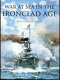War at Sea in the Ironclad Age (Cassell History of Warfare S.)