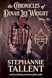 The Chronicles Of Dinah Lee Wright Volume 2: Tales Of An Old West Sorceress